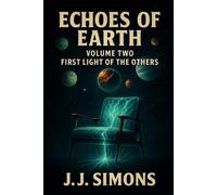 Echoes of Earth: Volume 2 - First Light of the Others