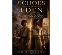 Echoes of Eden - God Turned Your Evil to Good