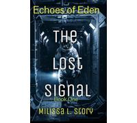 Echoes of Eden: The Lost Signal