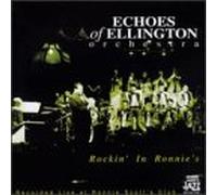 Echoes of Ellington Orchestra - Rockin' in Ronnie's