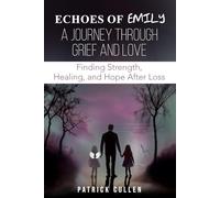 Echoes of Emily: A Journey Through Grief and Love