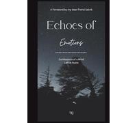 Echoes of Emotions: Confessions of a Mind Left in Ruins