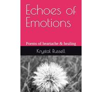 Echoes of Emotions: Poems of heartache & healing