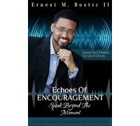Echoes of Encouragement: Speak Beyond the Moment