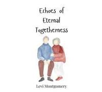 Echoes Of Eternal Togetherness