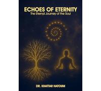 Echoes of Eternity: The Eternal Journey of the Soul