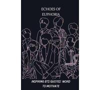 Echoes of Euphoria: Inspiring BTS Quotes: Word to Motivate