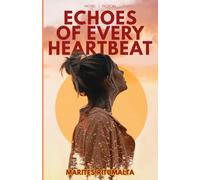 ECHOES OF EVERY HEARTBEAT