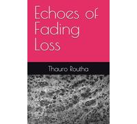 Echoes of Fading Loss