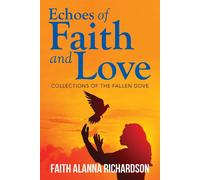 Echoes Of Faith And Love: Collections Of The Fallen Dove