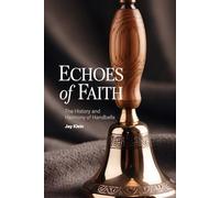 Echoes of Faith: The History and Harmony of Handbells