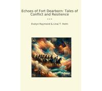 Echoes of Fort Dearborn: Tales of Conflict and Resilience