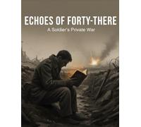 Echoes Of Forty-Three: A Soldier'S Private War