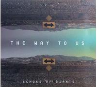 ECHOES OF GIANTS - Way to Us