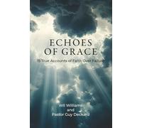 Echoes of Grace: 15 True Accounts of Faith Over Failure