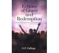 Echoes of Grace and Redemption: Lessons on Conflict, Love, and God's Design for Unity