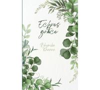 Echoes Of Grace Lessons The Heart Never Forgets