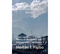 Echoes Of Harmony, Flame Of Desire: Poetry of motivation and unimaginable Challenges
