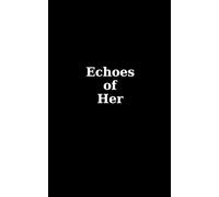 Echoes of Her