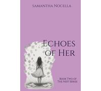 Echoes of Her: Book Two of The Nest Series