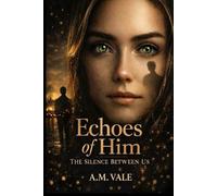 Echoes of Him: The Silence Between Us