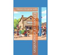 Echoes of imagination: Stories to grow with