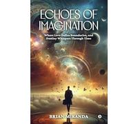 Echoes of Imagination: Where love defies boundaries, and destiny whispers through time