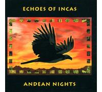 Echoes of Incas - Andean Nights