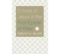 Echoes Of Jesus In The First Epistle Of Peter