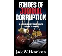 Echoes of Judicial Corruption: An Attorney's Quest for Justice Meets a Dark Side of San Diego