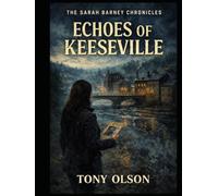 Echoes Of Keeseville: The Sarah Barney Chronicles