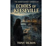Echoes Of Keeseville: The Sarah Barney Chronicles