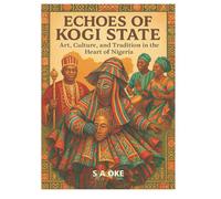 Echoes of Kogi State: Art, Culture and Tradition in the Heart of Nigeria