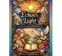 Echoes of Light: An Elegant Stained Glass Mural Coloring Book: Full-Page Stained Glass Panels • Clean Vector Line Art • Relaxing Adult Coloring for Stress Relief, Creativity, and Mindful Calm