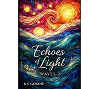 Echoes of Light: Waves 2: A Visual Meditation in Colour, Motion, and Light