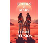ECHOES OF MARS - A COSMIC REUNION: A Science Fiction Lesbian Romance of Second Chances, Space Exploration, and Love Beyond the Stars