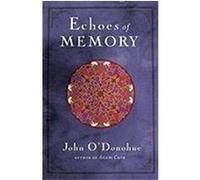 Echoes of Memory O'Donohue, John (Auteur)