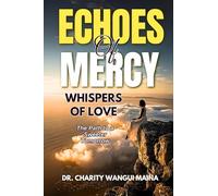 Echoes of Mercy, Whispers of Love: The Path to a Sweeter Tomorrow