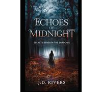 Echoes Of Midnight: Secrets Beneath The Shadows ("The Clockwork Murmurs" Combining Mystery And Intrigue With A Slightly Cozy, Almost Whimsical Feel.)