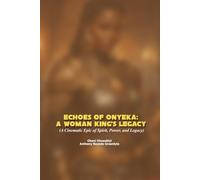 ECHOES OF ONYEKA: A WOMAN KING’S LEGACY SOME TRUTHS WAITS IN SILENCE UNTIL THE ANCESTORS M