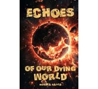 Echoes of our Dying World