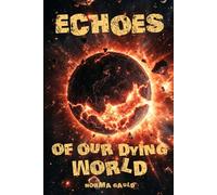 Echoes of our Dying World