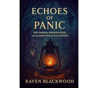 Echoes of Panic: Odd Phobias, Shocking Fears, and the Dark Side of Halloween