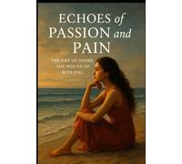 Echoes of Passion and Pain