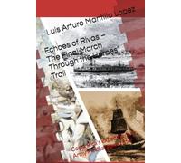 Echoes of Rivas - The Final March Through the Heroes’ Trail: Costa Rica's expeditionary Army in Nicaragua 1856