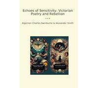 Echoes of Sensitivity: Victorian Poetry and Rebellion