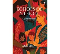 Echoes of Silence: A journey into Safety, Healing and Connection