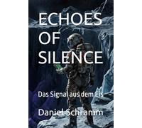 ECHOES OF SILENCE: Das Signal aus dem Eis