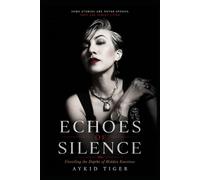 ECHOES OF SILENCE:: Unveiling the Depths of Hidden Emotions