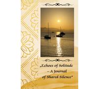 „Echoes of Solitude - A Journal of Shared Silence”: lonely hearts diary